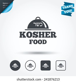 Kosher food product sign icon. Natural Jewish food with platter serving symbol. Circle and square buttons. Flat design set. Thank you ribbon. Vector