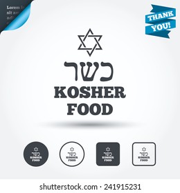 Kosher food product sign icon. Natural Jewish food with star of David symbol. Circle and square buttons. Flat design set. Thank you ribbon. Vector