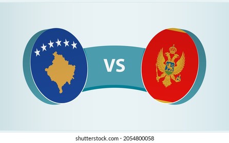 Kosovo versus Montenegro, team sports competition concept. Round flag of countries.