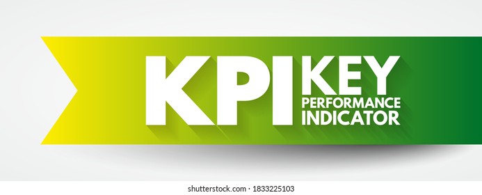 KPI Key Performance Indicator - type of performance measurement, evaluate the success of an organization or of a particular activity in which it engages, acronym text concept 