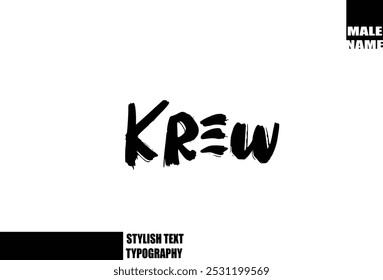 Krew. Bold Grunge And Rough Brush Text Typography Of Baby Boy Name 