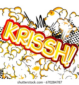 Krissh! - Vector illustrated comic book style expression.