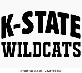 K-state Wildcats Svg,State University Svg,Mascot School Shirt,Game Day Shirt,Football Quotes Svg,Cut File,Silhouette