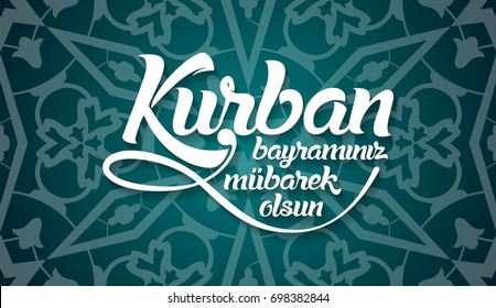 Kurban bayramininiz mubarek olsun. Translation from turkish: Happy Feast of the Sacrifice