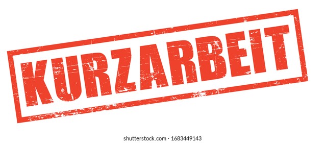 Kurzarbeit. German for short-time work. Stamp vintage grunge