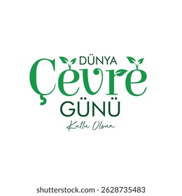Dünya çevre günü kutlu olsun. Cevre Gunu. Çevre koruma haftası. Turkish Translation: Happy World Environment Day