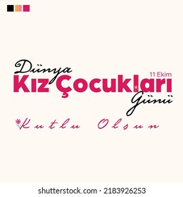 Dünya Kız Çocukları Günü Kutlu Olsun (En: Happy The International Day of the Girl Child)