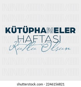 Kütüphaneler Haftası Kutlu Olsun (Eng: Happy Library Week)