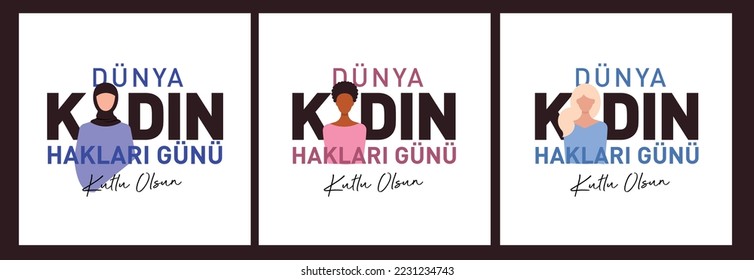 Dünya Kadın Hakları Günü Kutlu Olsun
three social media post images. translation: happy women's rights day