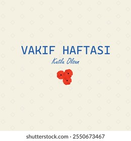 Vakıf Haftası Kutlu Olsun. Translation: December 3-9, Happy Foundation Week 