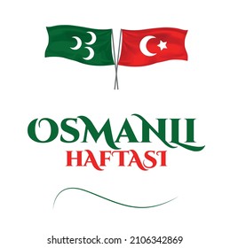 Osmanlı Haftası Kutlu Olsun
Translation: ottoman week, ottoman empire foundation