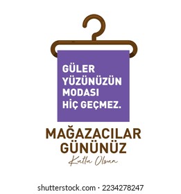 Dünya mağazacılar günü kutlu olsun
Translation: your smiling face never goes out of style. Happy shopkeepers day.