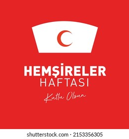 Hemşireler Haftası Kutlu Olsun
Turkish nurse cap and "happy nurses week" text on red background