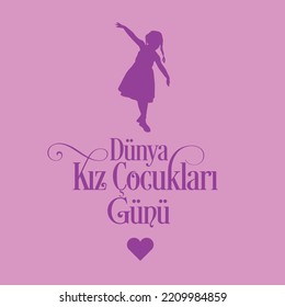 Dünya kız çocukları günü kutlu olsun
Turkish text on pink background. translation: world girl's day