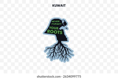 Kuwait silhouette with roots and "Never Forget Your Roots" quote. A powerful design celebrating cultural pride and origin.	