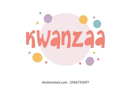 Kwanzaa. Handwritten vector lettering. Unique hand drawn nursery poster. Cute phrases. Ink brush calligraphy. Scandinavian nordic style quote. Poster design, t-shirt print. Illustration art