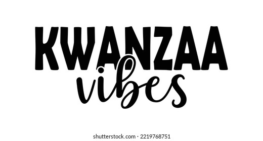 Kwanzaa vibes - modern trendy script black ink calligraphy lettering. Happy Kwanzaa typography for greeting card, flyer, invitation, poster, banner design. Vector illustration isolated on white