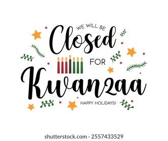 Kwanzaa, we will be closed card or background. vector illustration.