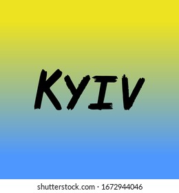 Kyiv brush paint hand drawn lettering on background with flag. Capital city of Ukraine design templates for greeting cards, overlays, posters