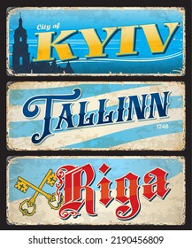 Kyiv, Tallinn, Riga City Travel Stickers And Plates. Ukraine, Estonia And Latvia Capital Cities Travel Stickers. Eastern Europe Travel Plate Or Card, Vector Grunge Tin Sign With City Flag And Emblem