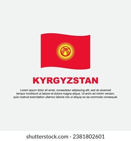 Kyrgyzstan Flag Background Design Template. Kyrgyzstan Independence Day Banner Social Media Post. Kyrgyzstan Background