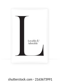 L letter art design. Lovable and adorable, vector. Scandinavian minimalist typographic poster design. Black and white wall art design. 