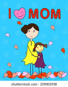 l love mom-Girl hugging and her mother -Happy mother's day