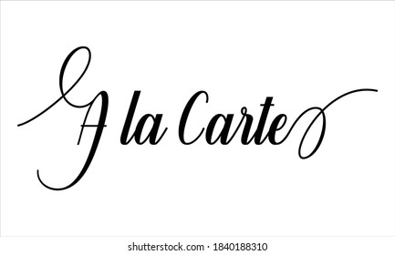 A la carte Script Typography Cursive Calligraphy Black text lettering Cursive and phrases isolated on the White background for titles, words and sayings