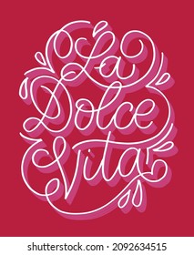 La dolce vita. Cute motivation lettering quote about life. Lettering label postcard.