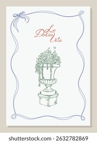 La Dolce Vita hand drawn poster. Vintage summer whimsical card with a decorative classic garden urn with a lush plant. Ink sketch in dolce vita style for poster, banner, wedding invitation, postcard.