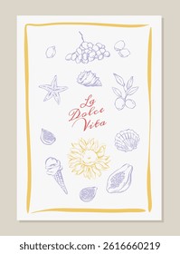 La Dolce Vita poster. Vintage Italian summer whimsical card with coastal elements. Mediterranean hand drawn sketch with lemons, grapes, sunflowers, seashells, in dolce vita style for poster, banner.