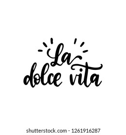 La Dolce Vita translated from Italian The Sweet Life handwritten phrase on white background. Vector inspirational quote. Hand lettering for poster, textile print.