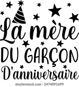 La Mère Du Garçon D'anniversaire (eng: The Birthday Boy's Mother) vector hand drawn lettering in French