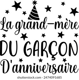 La Grand Mère Du Garçon D'anniversaire (eng: The Birthday Boy's Grandma) vector hand drawn lettering in French