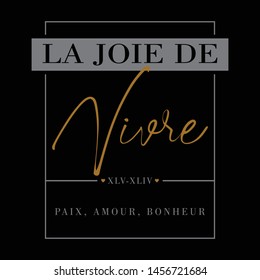 LA JOIE DE VIVRE,Graphic design print t-shirts vector