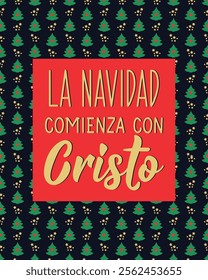 La Navidad comienza con Cristo. Translation from Spanish - Christmas begins with Christ. Perfect design for greeting cards, posters and social media. Spanish Lettering.