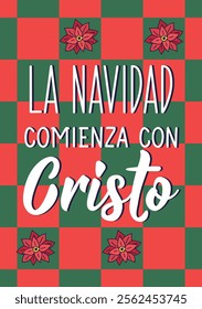 La Navidad comienza con Cristo. Translation from Spanish - Christmas begins with Christ. Perfect design for greeting cards, posters and social media. Spanish Lettering.