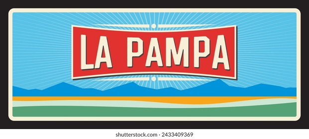 La Pampa provincia y región de Argentina vector placa de viaje vintage. Vector Pampas paisaje de la naturaleza de tierras bajas estaño banner, diseño de viajes argentino, paisaje de destino turístico