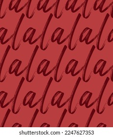 La la la pattern. Seamless texture pattern red background.