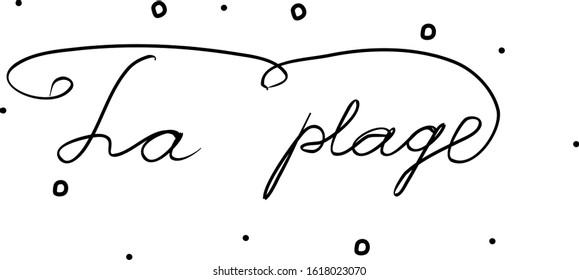 La plage phrase handwritten with a calligraphy brush. Beach in French. Modern brush calligraphy. Isolated word black