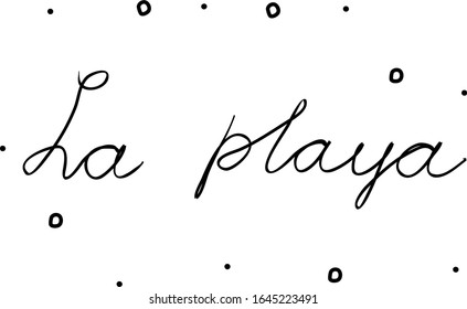 La playa phrase handwritten with a calligraphy brush. Beach in spanish. Modern brush calligraphy. Isolated word black
