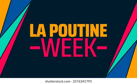 La Poutine Week background banner or poster design template. observed every year in February. Holiday concept. Use to any Template, card, poster, placard, template.