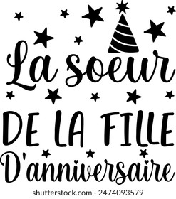 La Soeur De La Fille D'anniversaire (eng: Birthday Girl's Sister) vector hand drawn lettering in French