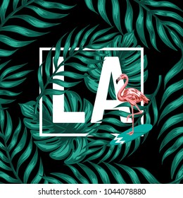 LA. Vector poster with hand drawn illustration of  flamingo and palm leaves. Template for card, placard, banner, print for t-shirt.