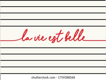  "La Vie est Belle" (Life is Beautiful in French)  lettering design