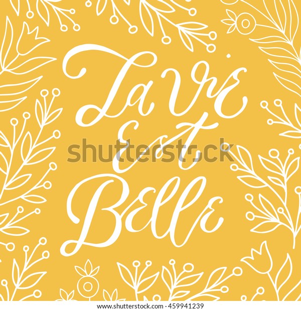 La Vie Est Belle Life Beautiful Stock Vector Royalty Free 459941239