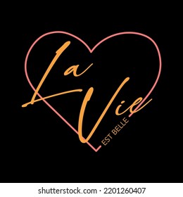 La vie est belle,French means Life is Beautiful,lettering abstract,Graphic design print t-shirts fashion,vector,card,poster