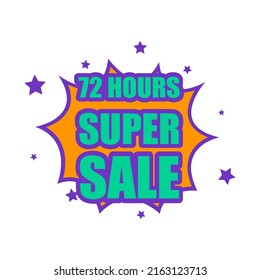 Label 72 Hours Super Sale, vector illustration. Creative phrases for advertising
