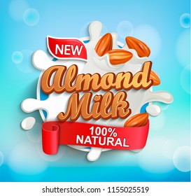 Label for almond milk with almonds and milky splash. 100 percent natural, organic and fresh healthy drink. Perfect for your advertising and packaging cosmetics or dairy products. Vector illustration.