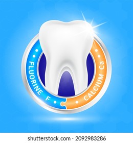 label aluminum round shape healthy tooth. Teeth healthy sparkling white with calcium fluorine. Can be used in children dentist clinic. Medical health and dentistry concept. 3D vector.